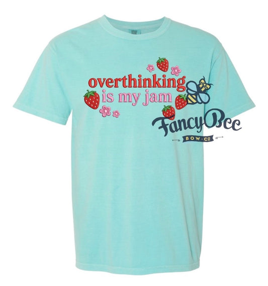 Overthinking is my Jam Adult Comfort Colors Shirt
