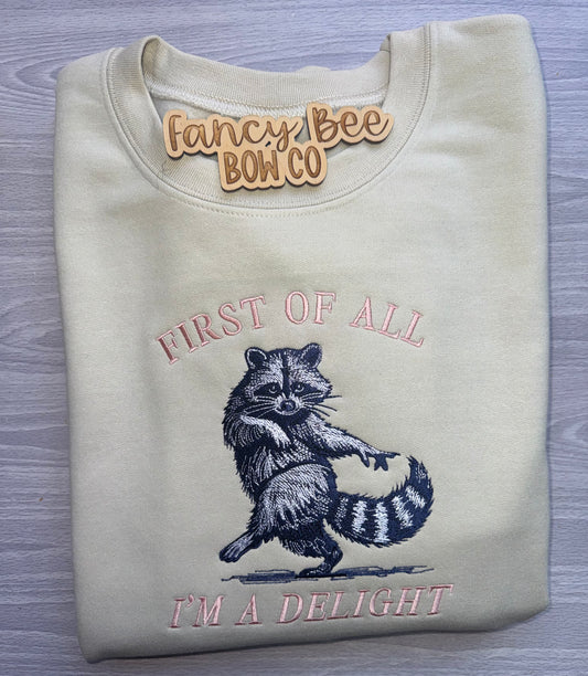 First of All, I'm a Delight Adult Sweatshirt