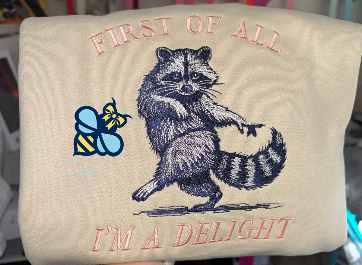First of All, I'm a Delight Adult Sweatshirt