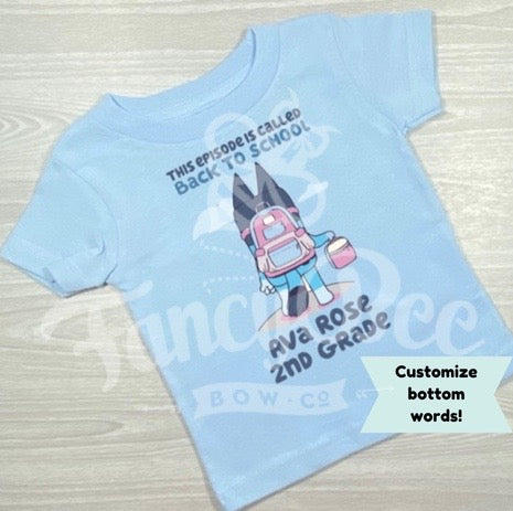 “This Episode is Called: Back to School" Blue Dog - Customizable Shirt